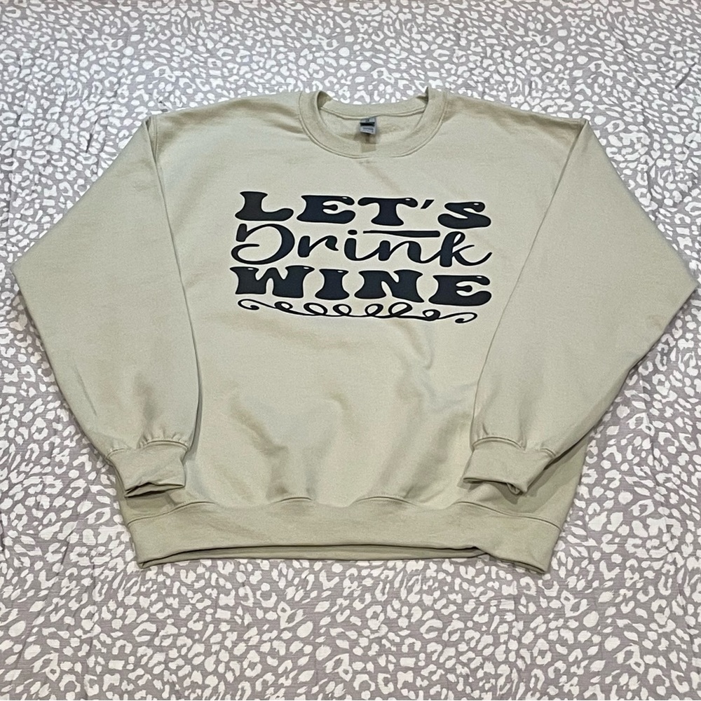 Let’s drink wine crewneck